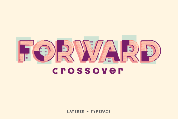 Forward Crossover: A Display Font That Builds Trust